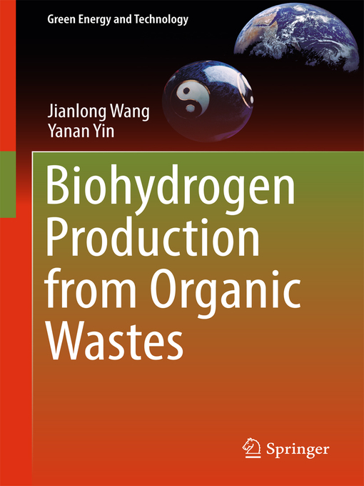 Title details for Biohydrogen Production from Organic Wastes by Jianlong Wang - Wait list